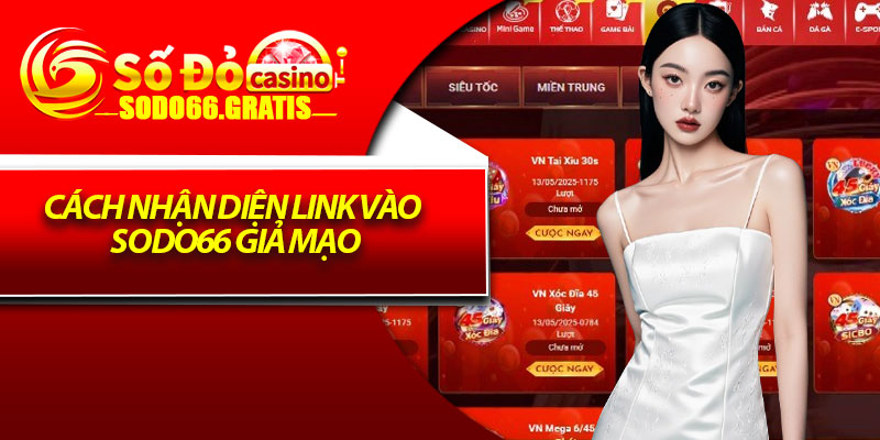 Cách nhận diện link vào Sodo66 giả mạo