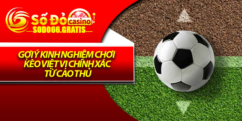 Gợi ý kinh nghiệm chơi kèo việt vị chính xác từ cao thủ