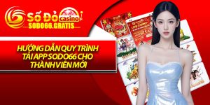 Hướng Dẫn Quy Trình Tải App Sodo66 Cho Thành Viên Mới