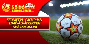 Kèo Việt Vị – Cách Phân Loại Và Luật Chơi Tại Nhà Cái Sodo66