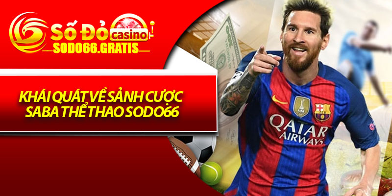 Khái quát về sảnh cược Saba thể thao Sodo66
