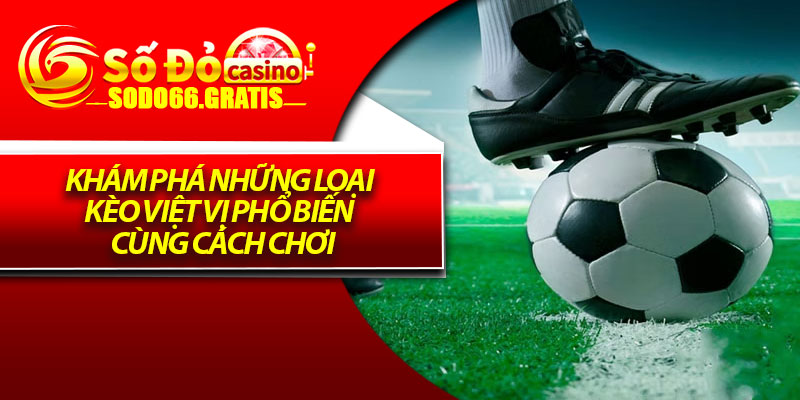 Khám phá những loại kèo việt vị phổ biến cùng cách chơi