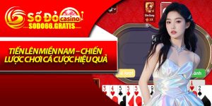 Tiến Lên Miền Nam – Chiến Lược Chơi Cá Cược Hiệu Quả
